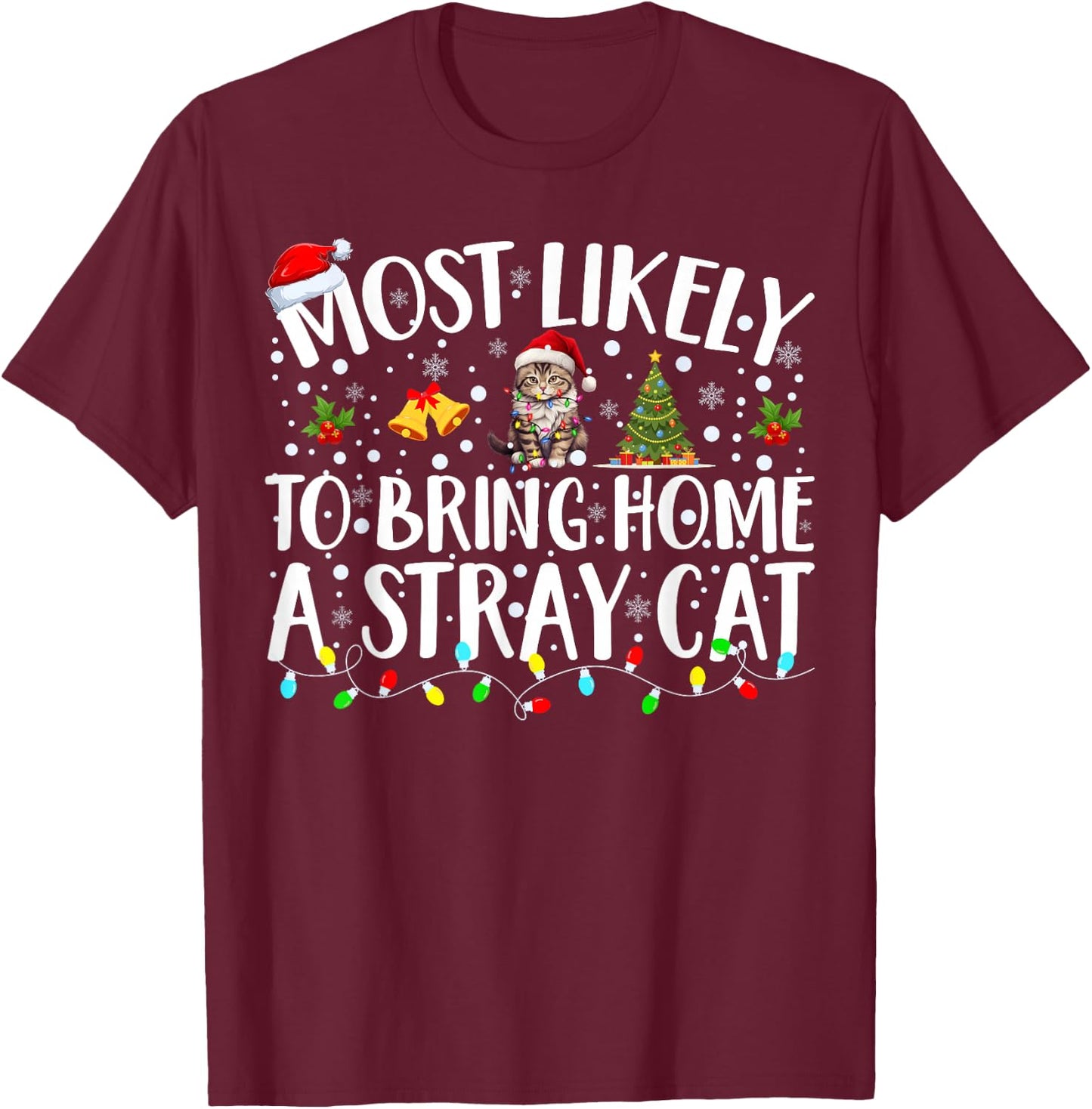Most Likely to Bring Home A Stray Cat Matching Christmas T-Shirt - T-Shirt | Maroon