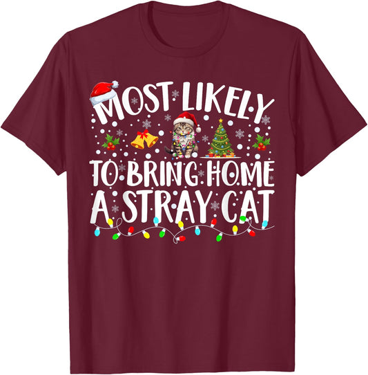 Most Likely to Bring Home A Stray Cat Matching Christmas T-Shirt - T-Shirt | Maroon