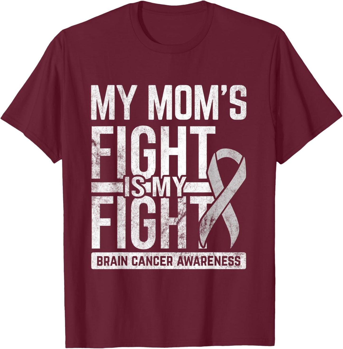 Mom's Fight My Fight Brain Cancer Awareness Brain Tumor T-Shirt - T-Shirt | Maroon