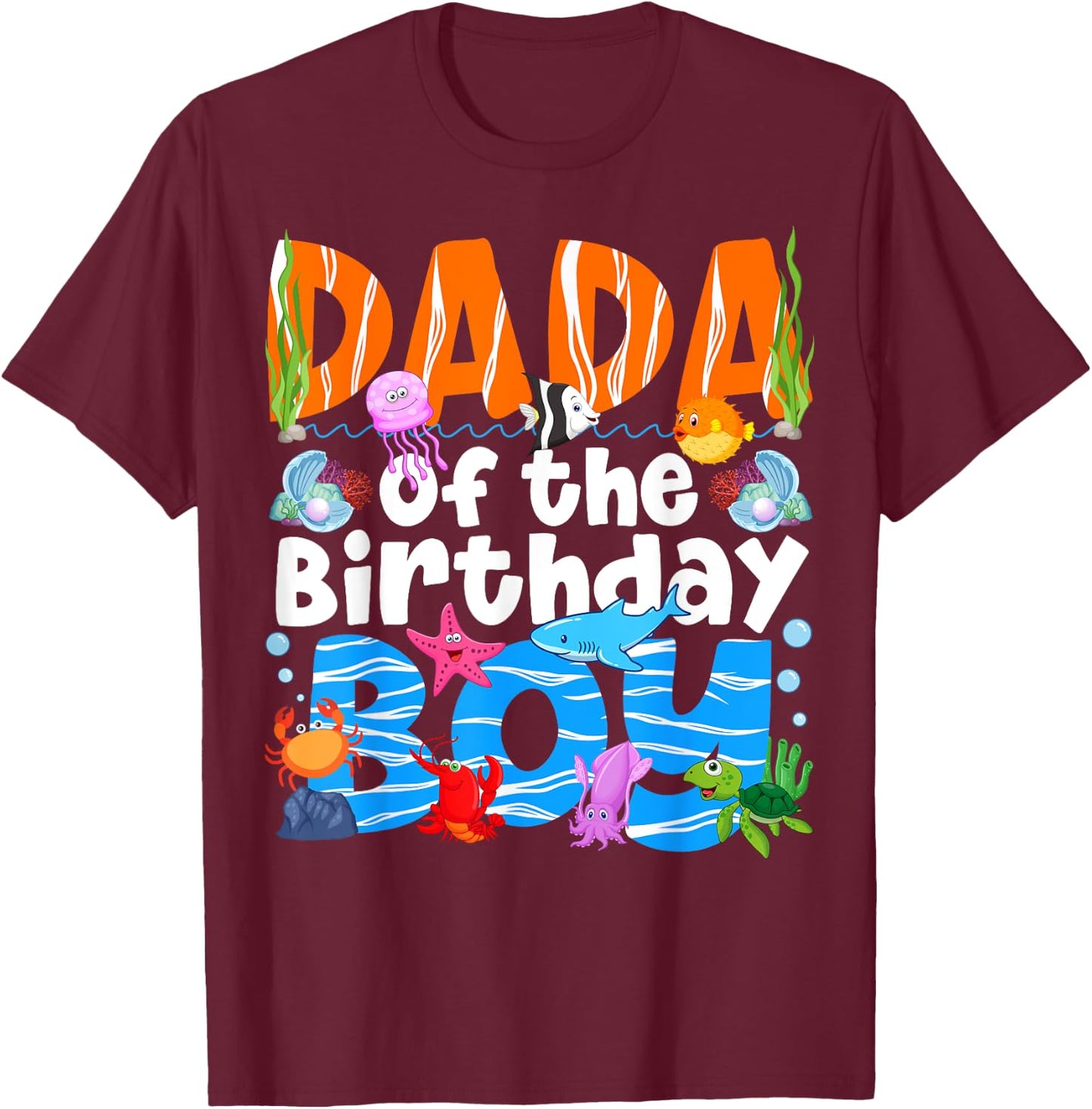 Dada Under Sea Birthday Party Boys Ocean Sea Animals Themed T-Shirt - T-Shirt | Maroon