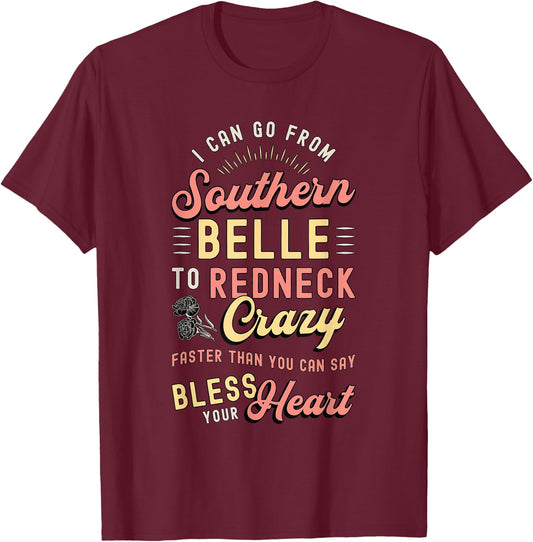 I Can Go from Southern Belle to Loves Cowgirl Southern Belle T-Shirt - T-Shirt | Maroon