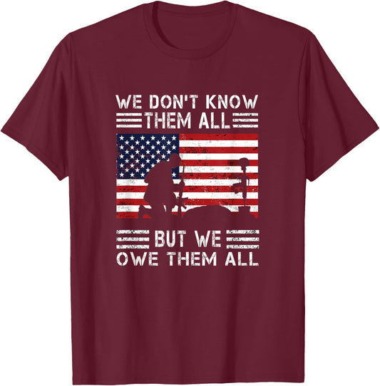 We Don't Know Them All But We Owe Them All USA Memorial Day T-Shirt - T-Shirt | Maroon