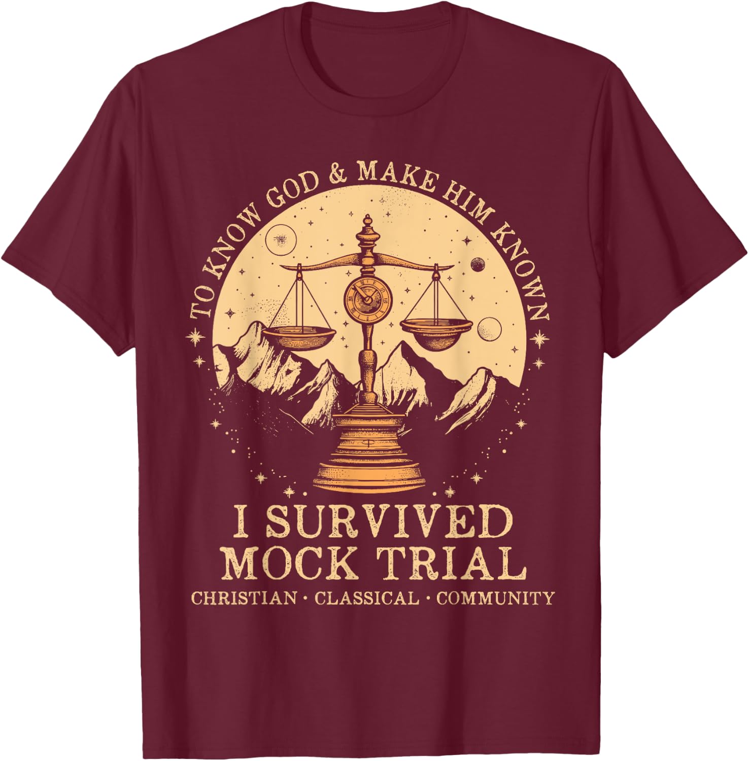 To Know God And Make Him Know I Survived Mock Trial T-Shirt - T-Shirt | Maroon