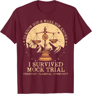 To Know God And Make Him Know I Survived Mock Trial T-Shirt - T-Shirt | Maroon