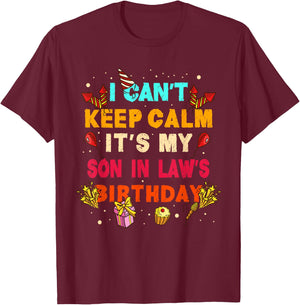 I Can't Keep Calm It's My Son in Law Birthday gift T-Shirt - T-Shirt | Maroon