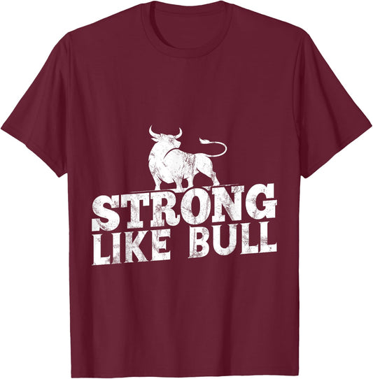 Strong Like A Bull Powerlifting Bodybuilding T-Shirt - T-Shirt | Maroon