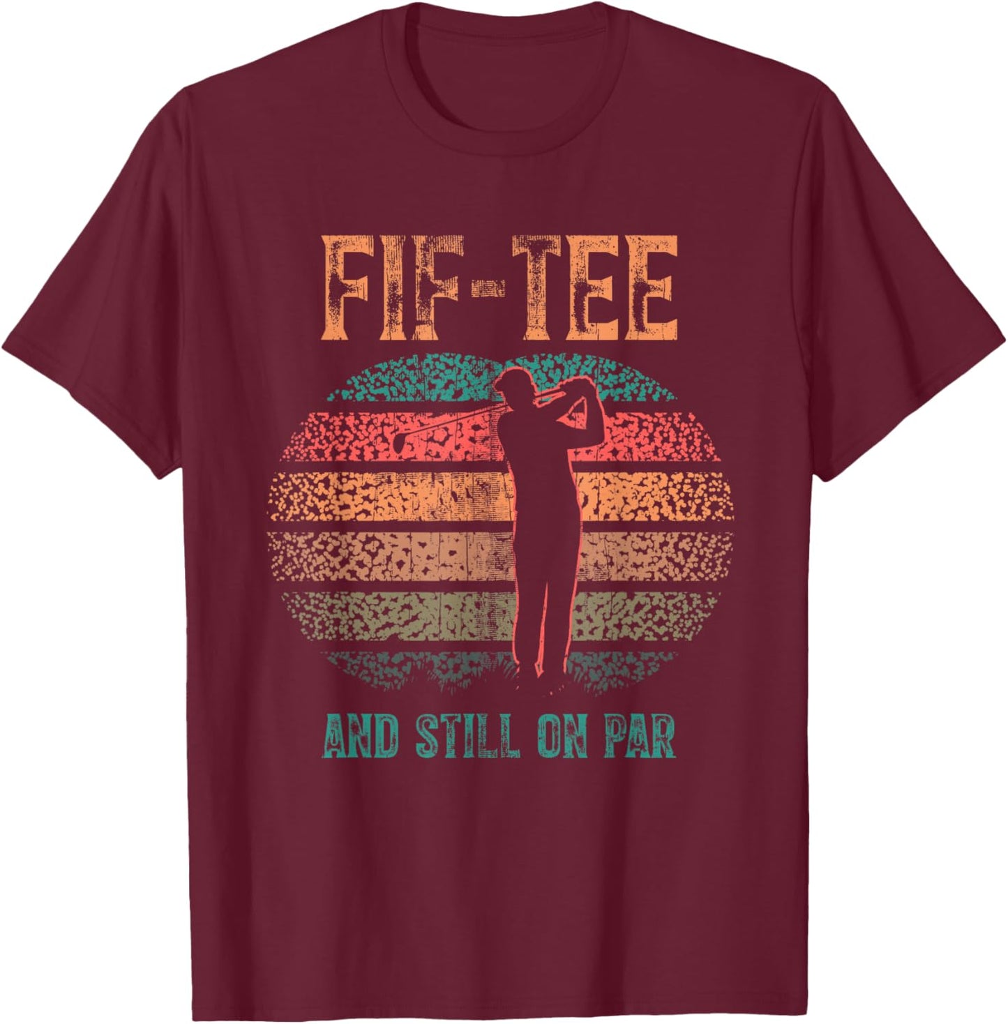 Funny 50th Birthday Golf Pun Golfing 50 Year Old Golfer T-Shirt - T-Shirt | Maroon