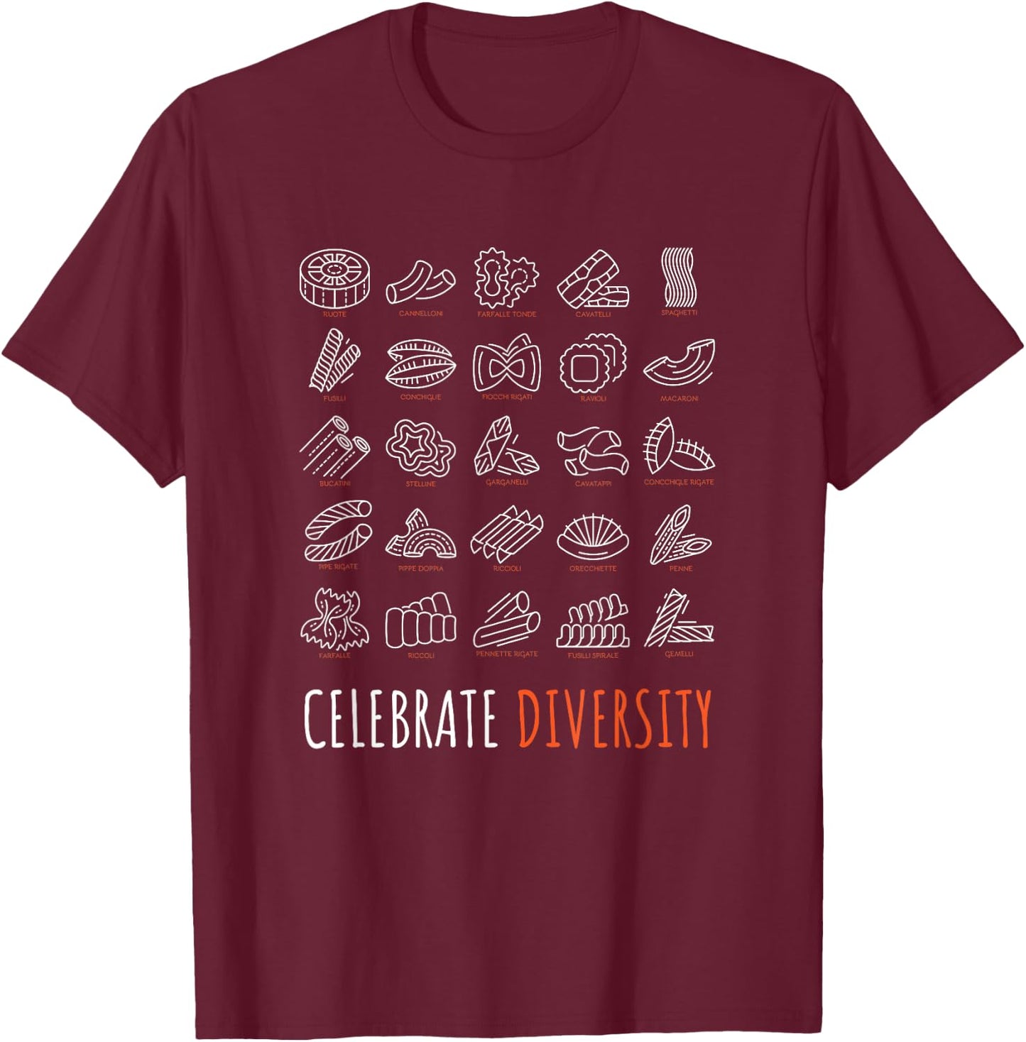 Funny Pasta Shirt Celebrate Diversity Shirt for Pasta Lovers T-Shirt - T-Shirt | Maroon