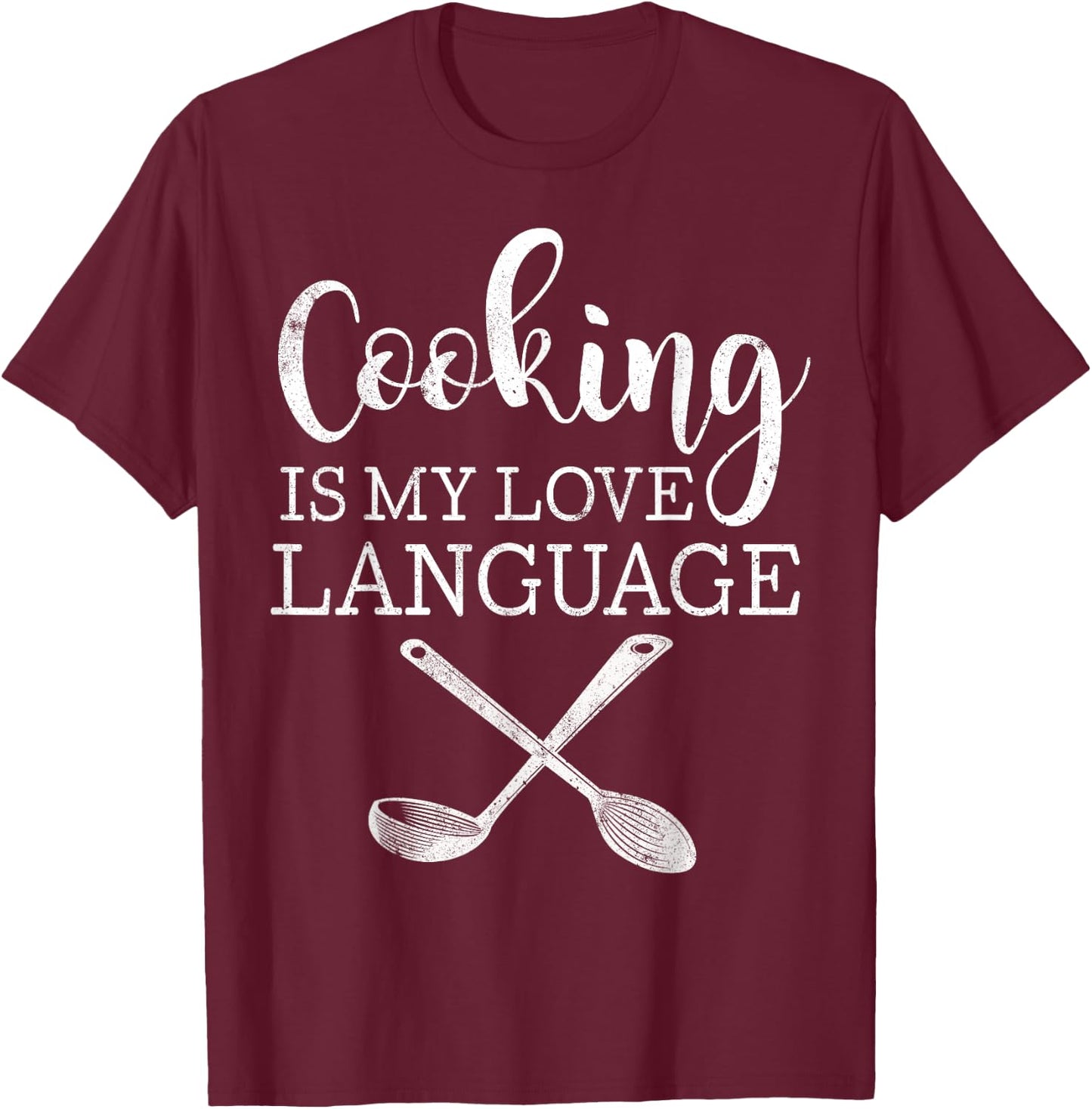 Cooking Is My Love Language Shirt Funny Cooking Chef T-Shirt - T-Shirt | Maroon