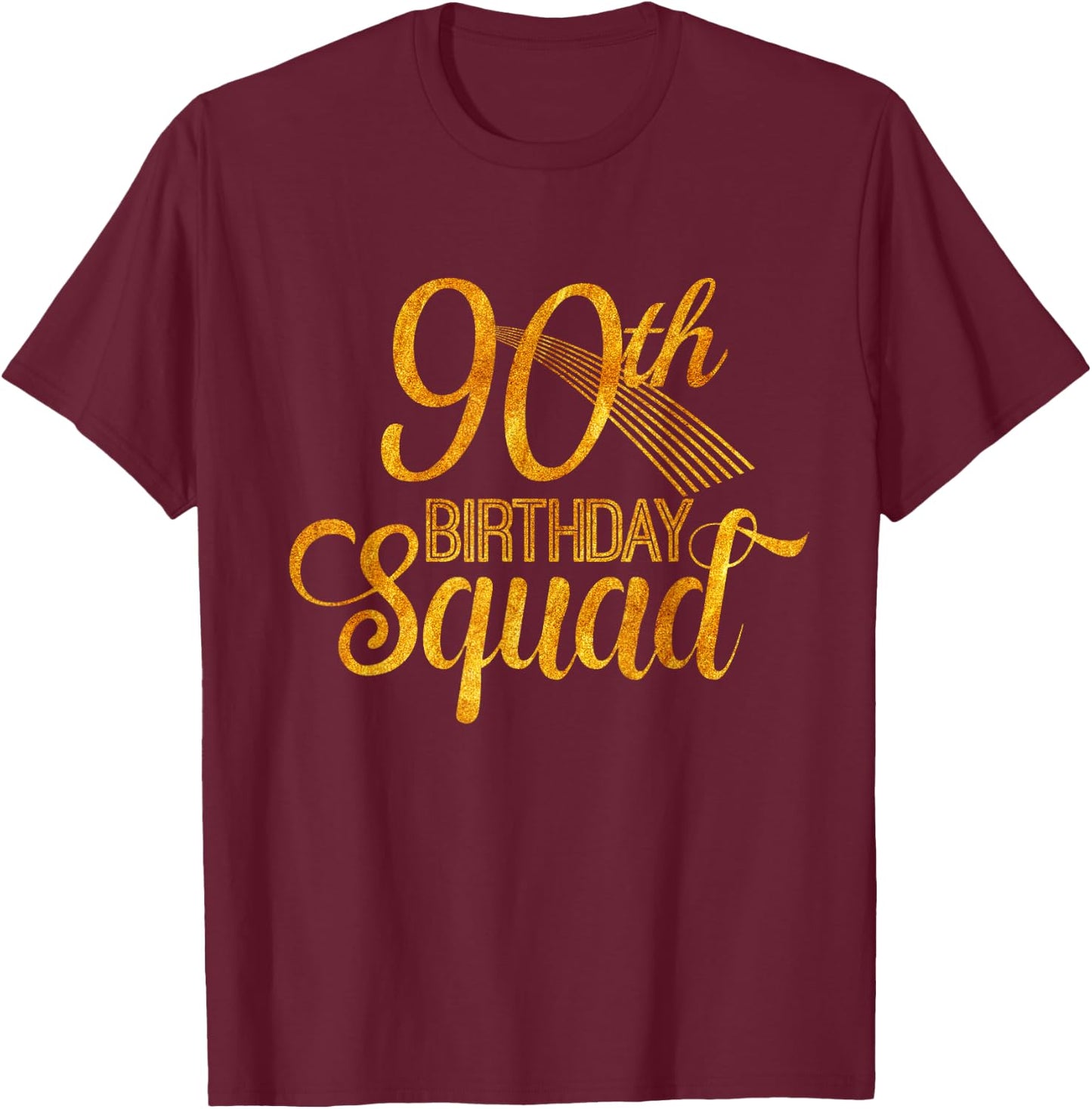 90th Birthday Squad Party Bday Yellow Gold T-Shirt - T-Shirt | Maroon