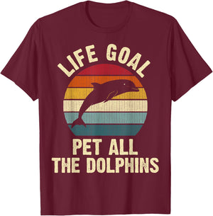 Dolphin Lover Life Goal To Pet All The Dolphins Cute Vintage T-Shirt - T-Shirt | Maroon