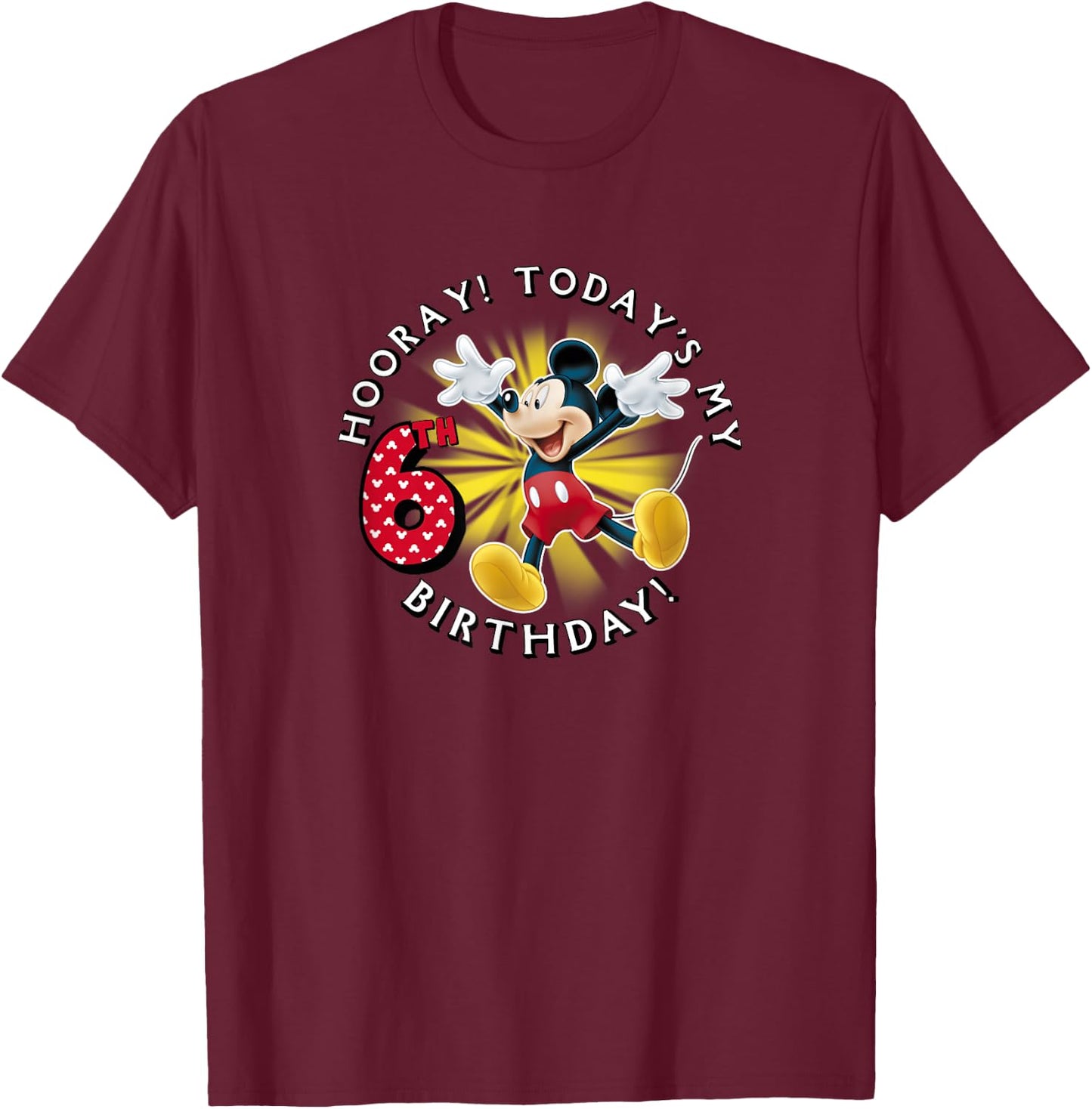 Disney Mickey Mouse Hooray! Today's My 6th Birthday T-Shirt - T-Shirt | Maroon