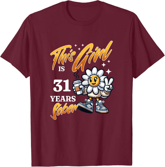 This Girl Is 31 Years Sober Sobriety Recovery Plant Coffee T-Shirt - T-Shirt | Maroon