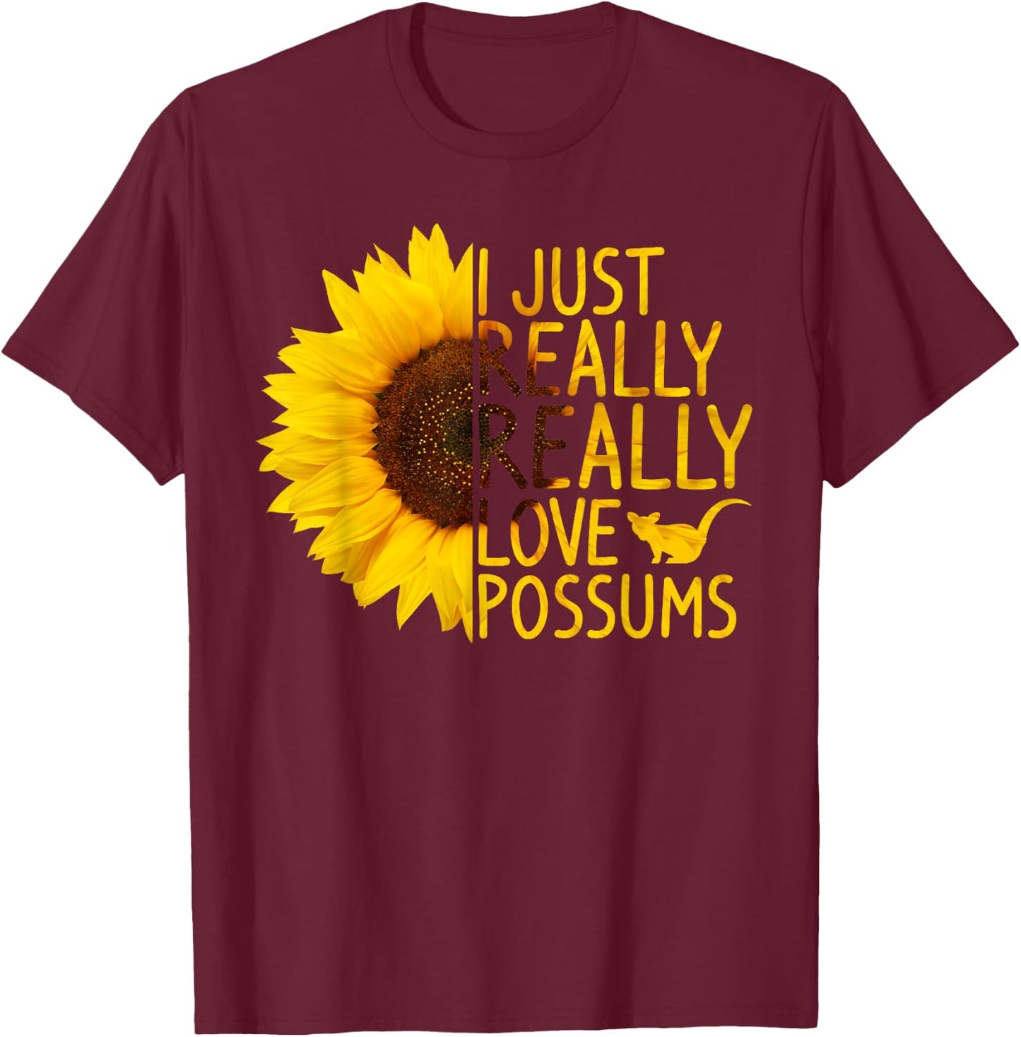 I Just Really Love Possums Gift Women Men Gamba Sunflower T-Shirt - T-Shirt | Maroon