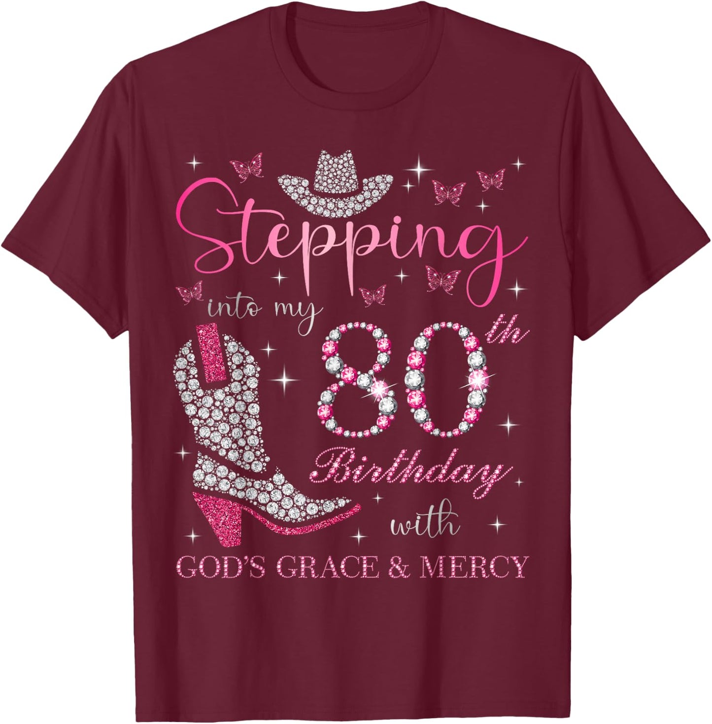 Stepping Into My 80th Birthday With God's Grace and Mercy T-Shirt - T-Shirt | Maroon