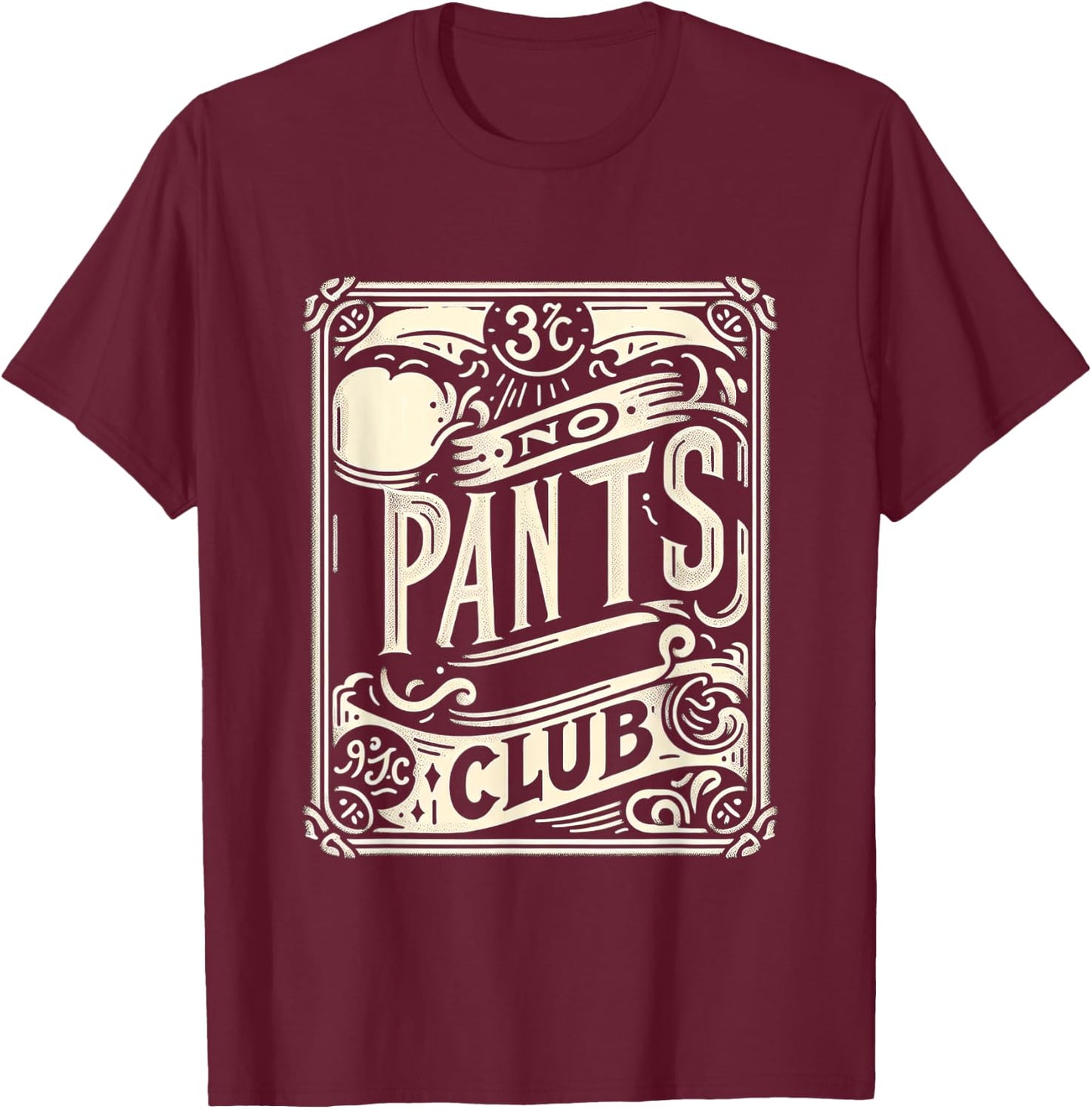 No Pants Club T-Shirt - T-Shirt | Maroon
