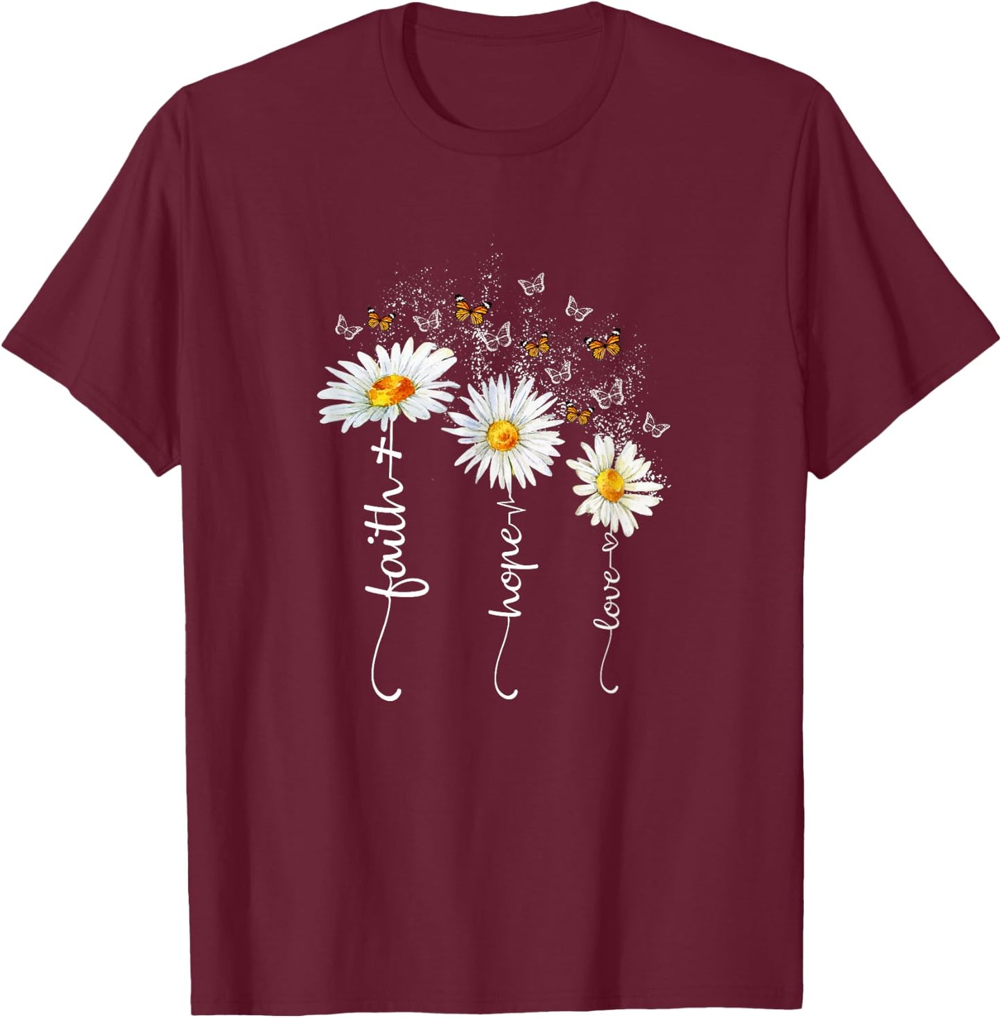 Faith & Hope & Love Butterfly Daisy Chirstian God Religious T-Shirt - T-Shirt | Maroon