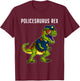 Dinosaur Police Officer T Rex Joke Gifts Policeman T-Shirt - T-Shirt | Maroon