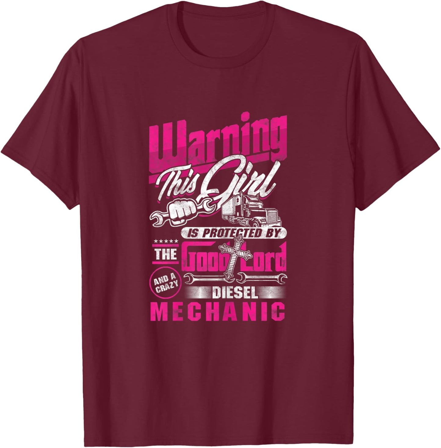 Warning Girl Lord Wrench Mechanic Diesel Crazy Vehicle Gift T-Shirt - T-Shirt | Maroon