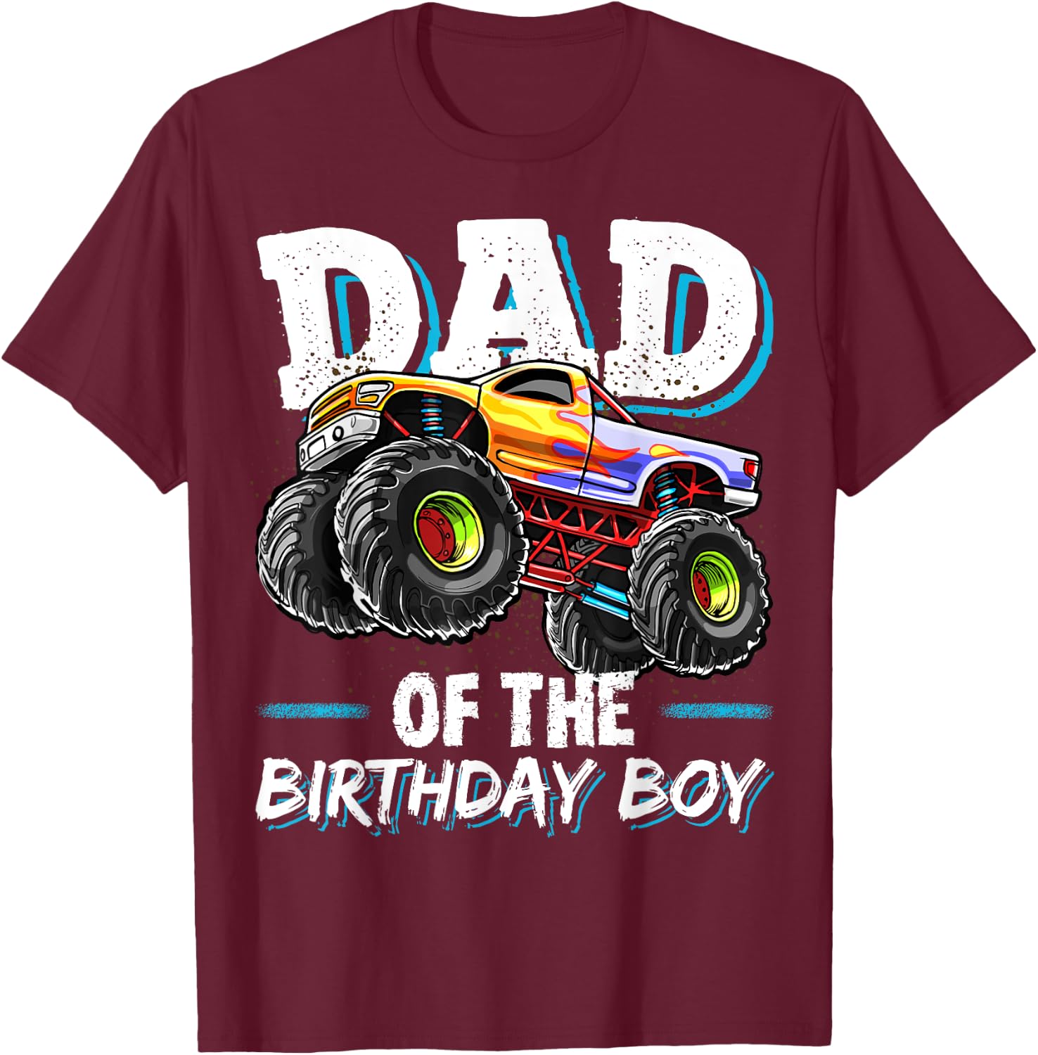 Dad of the Birthday Boy Monster Truck Birthday Novelty Gift T-Shirt - T-Shirt | Maroon