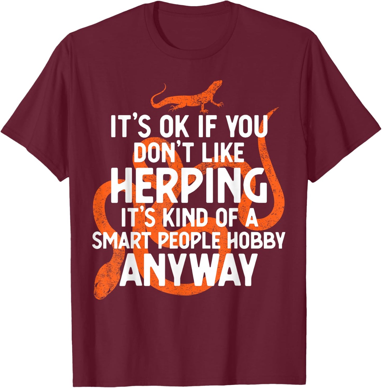 Herping If For Smart People Funny Herpetologists T-Shirt - T-Shirt | Maroon
