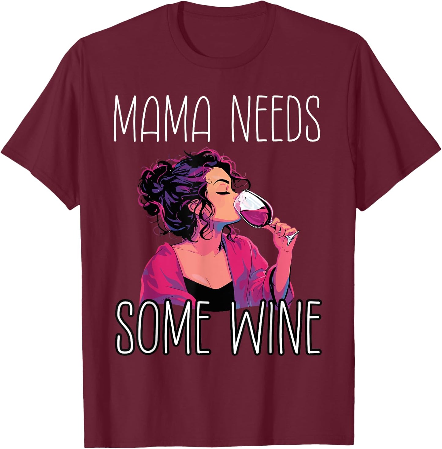 Mama Needs Some Wine T-Shirt - T-Shirt | Maroon