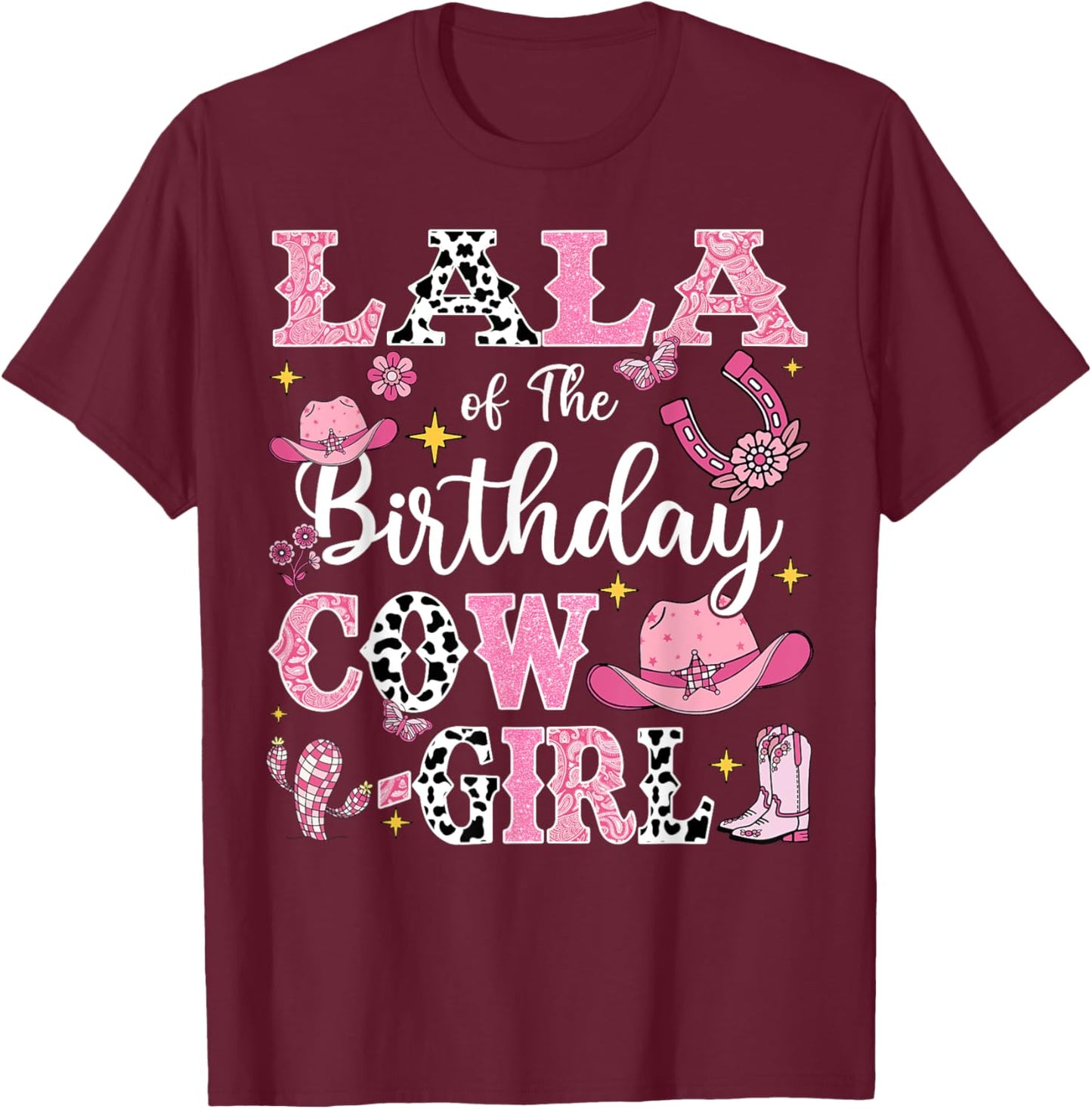 Lala Of The Birthday Cow-Girl Rodeo Cow Girl Birthday T-Shirt - T-Shirt | Maroon