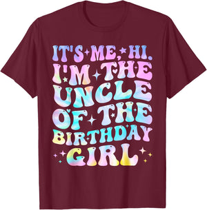Its Me Hi I'm The Uncle Of The Birthday Girl Its Me T-Shirt - T-Shirt | Maroon