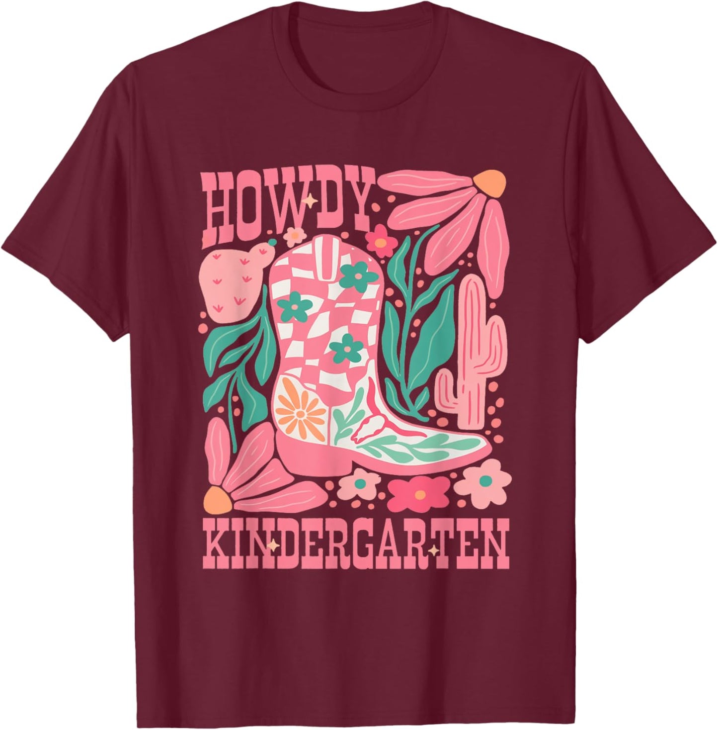 Howdy Kindergarten Western Kindergarten Vibe Teacher Cowgirl T-Shirt - T-Shirt | Maroon