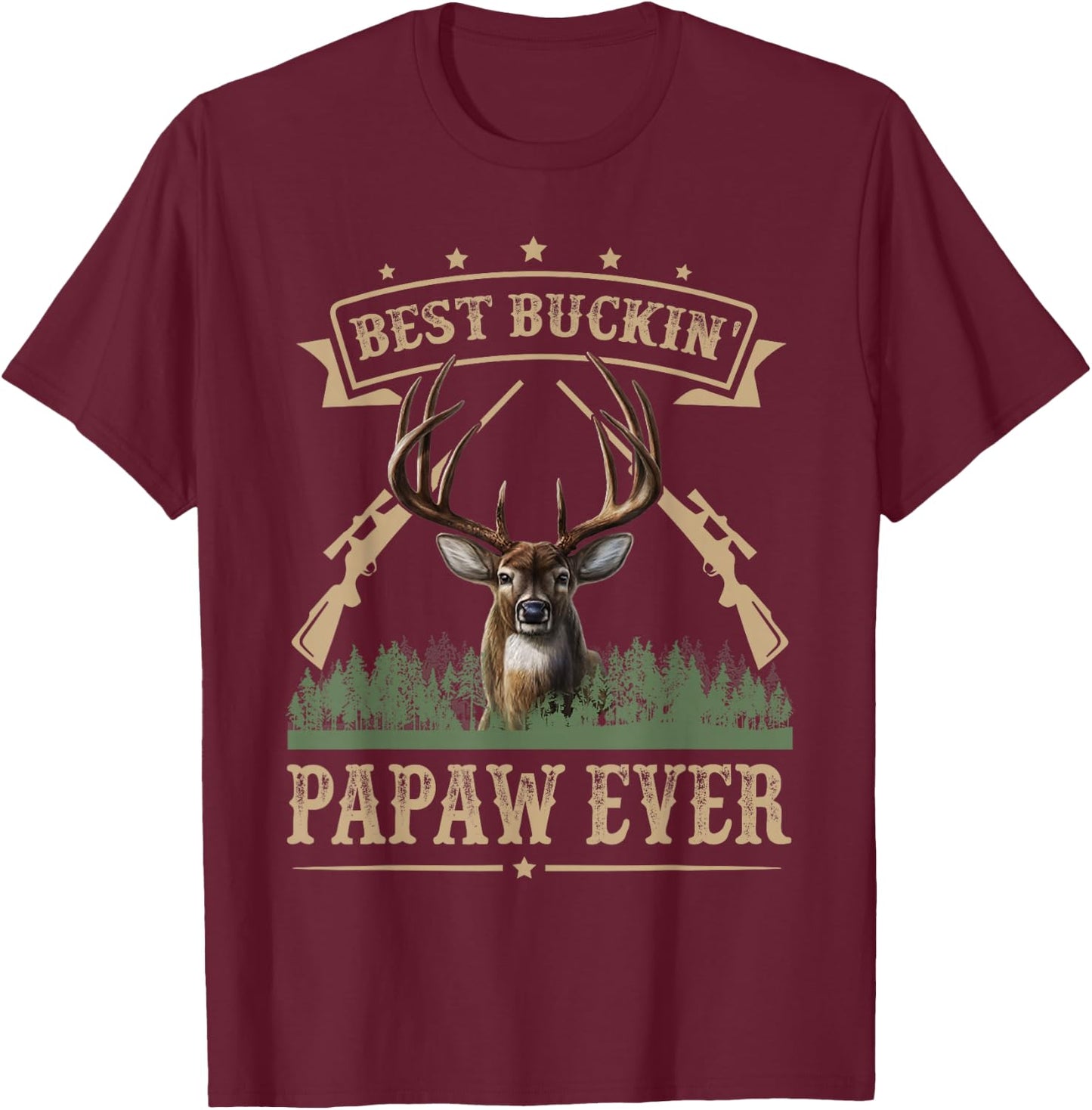 Fathers Day Best Buckin' Papaw Ever Deer Hunting Bucking T-Shirt - T-Shirt | Maroon