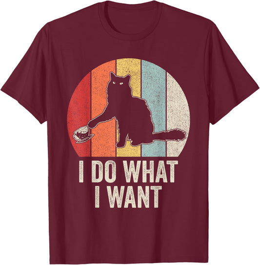 Retro I Do What I Want Cat Shirt Cat Lover Owner Gift Funny T-Shirt - T-Shirt | Maroon