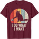 Retro I Do What I Want Cat Shirt Cat Lover Owner Gift Funny T-Shirt - T-Shirt | Maroon