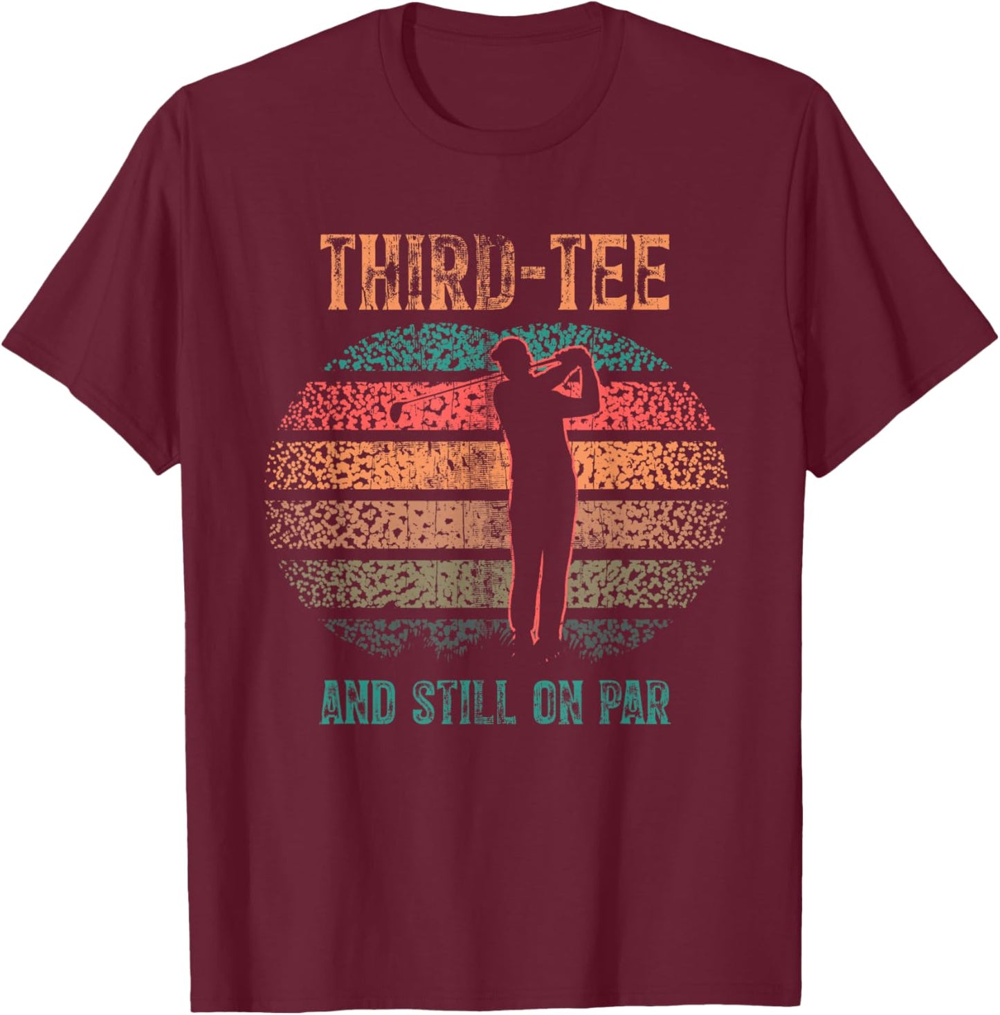 Funny 30th Birthday Golf Pun Golfing 30 Year Old Golfer T-Shirt - T-Shirt | Maroon