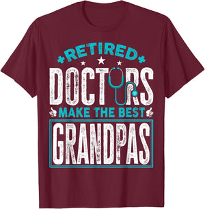Retired Doctors Make the Best Grandpas Retirement Doctor T-Shirt - T-Shirt | Maroon
