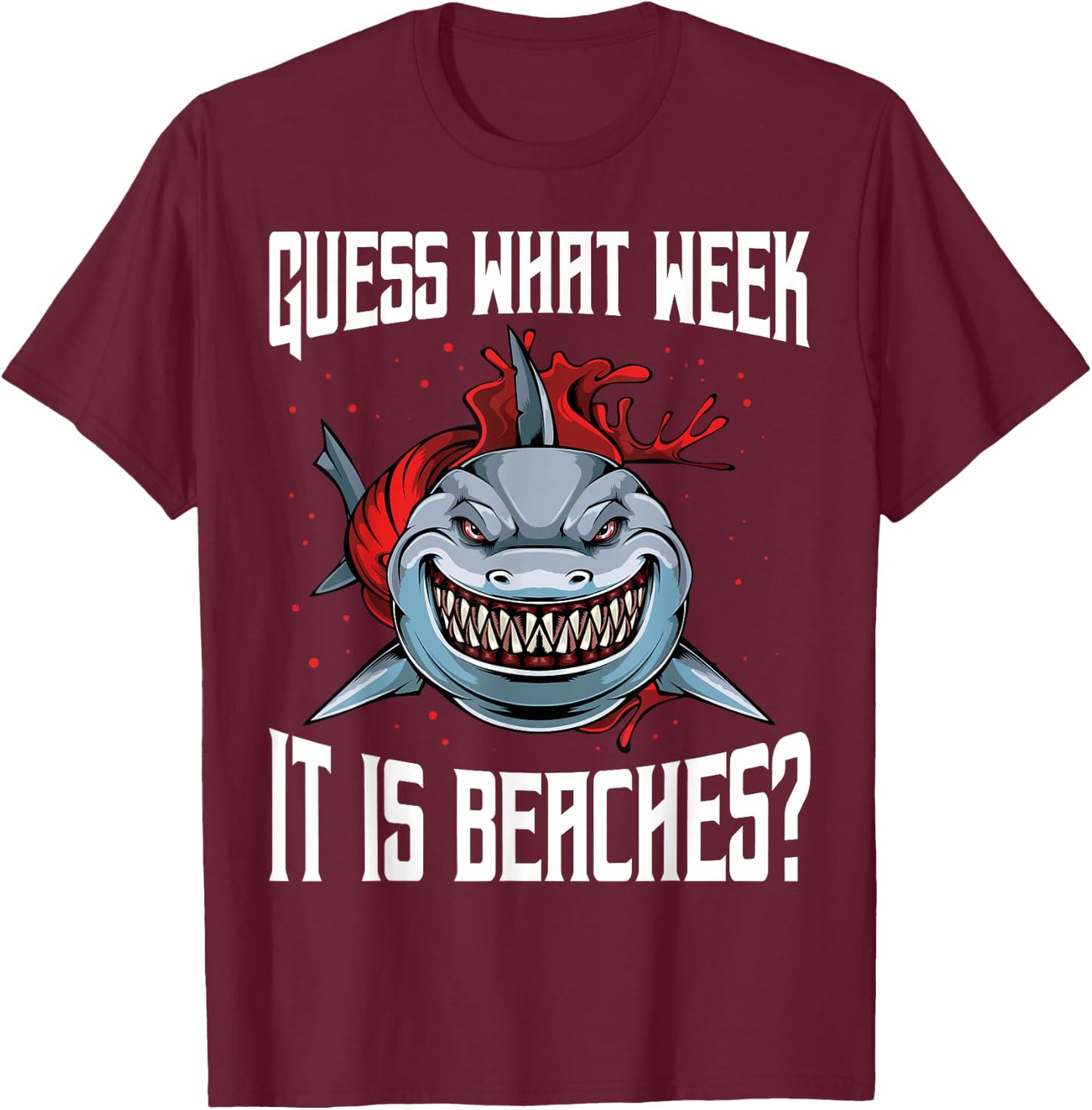 Funny Shark Joke Guess What Week It Is Sarcastic Party Beach T-Shirt - T-Shirt | Maroon