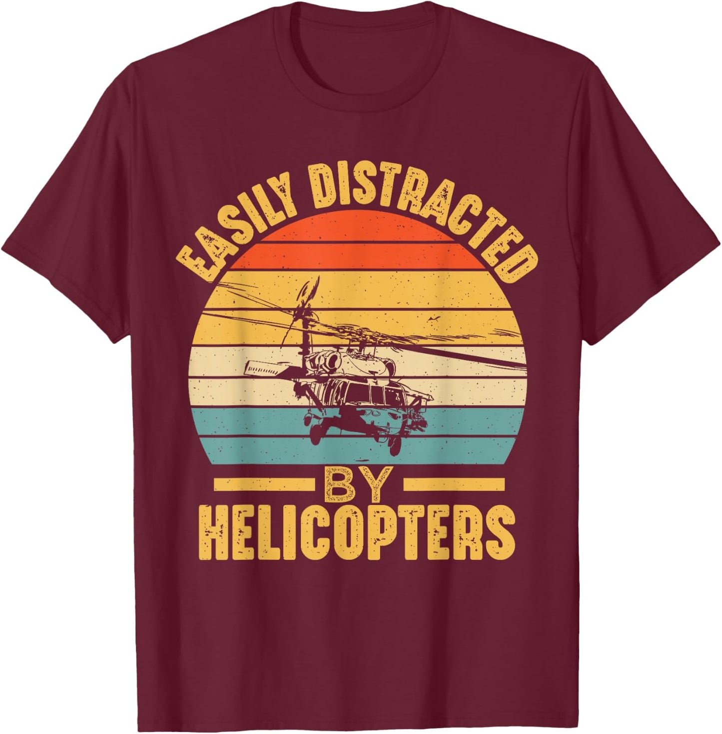 Helicopter Pilot Ideas Easily Distracted By Helicopters Funny Black Cotton 65% Polyester 35% T-Shirt - T-Shirt | Maroon