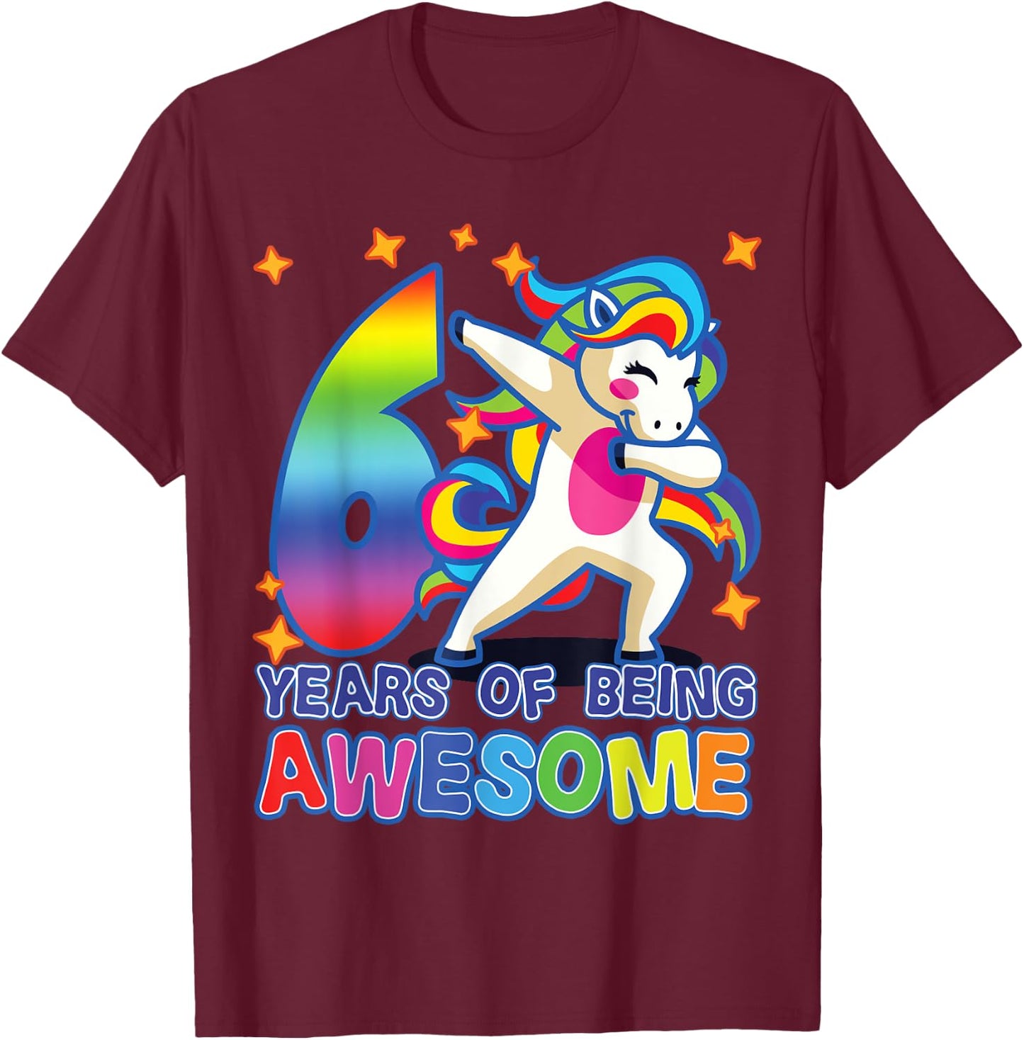 6th Birthday, For Girls, Unicorn, 6 Years Of Being Awesome T-Shirt - T-Shirt | Maroon