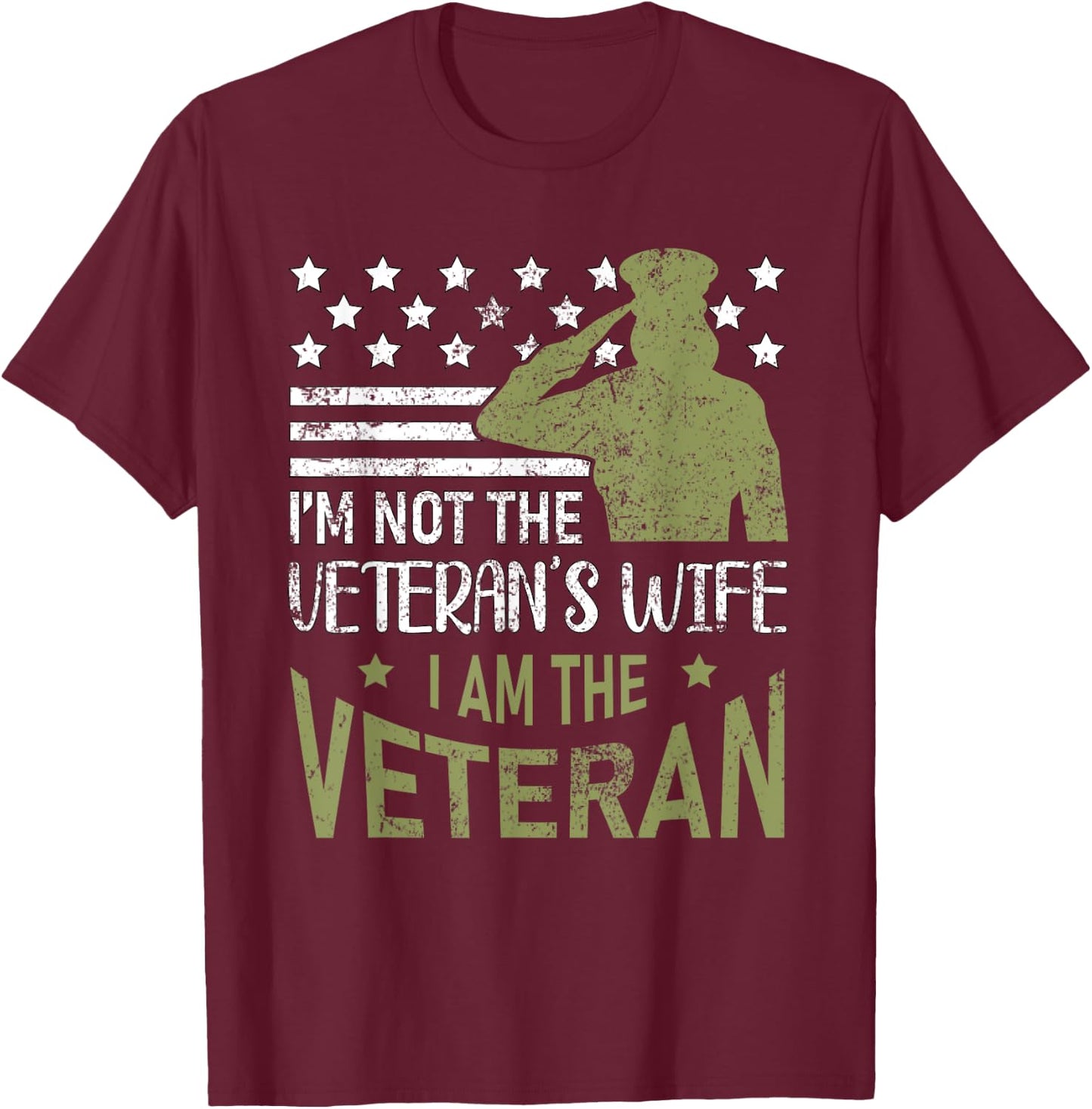 Im Not The Veterans Wife Im The Veteran USA Military Woman T-Shirt - T-Shirt | Maroon