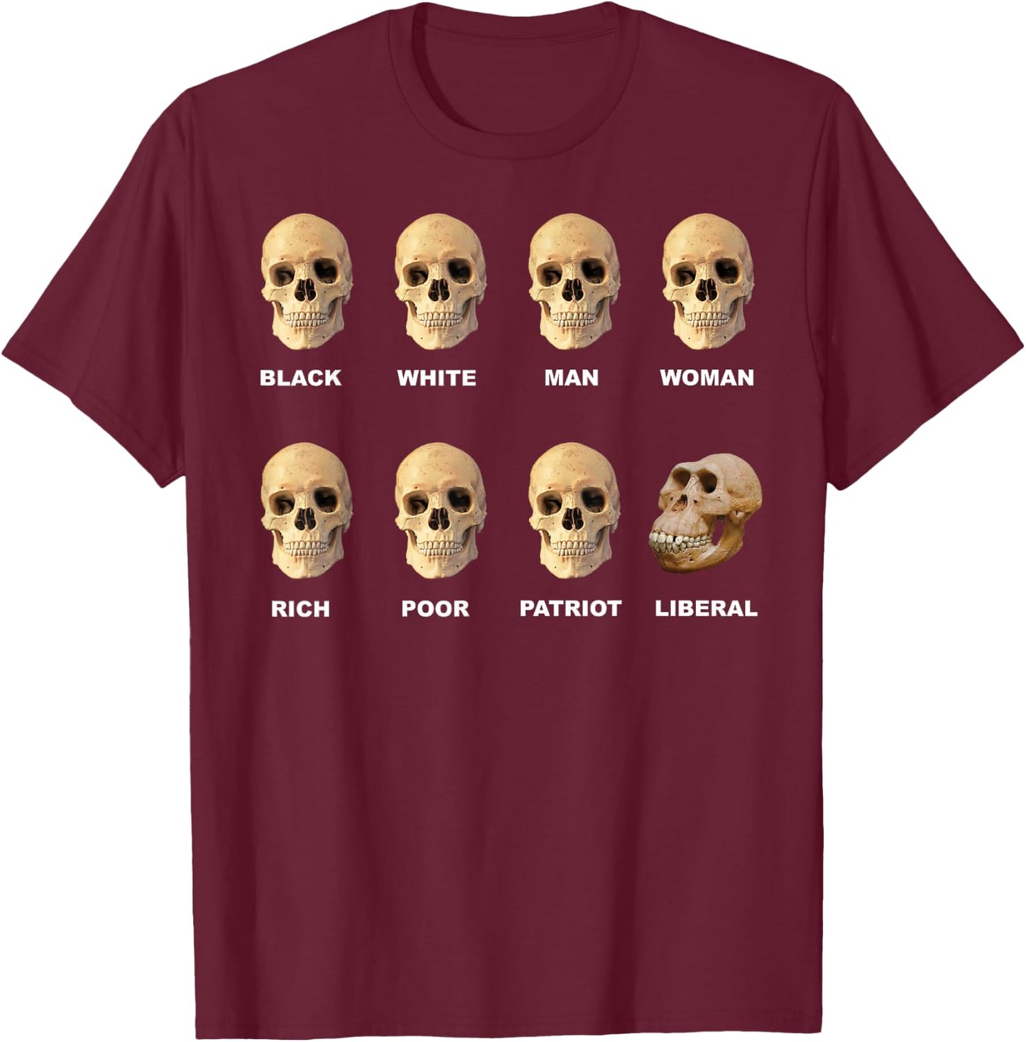 Black white man woman rich poor patriot liberal skull T-Shirt - T-Shirt | Maroon