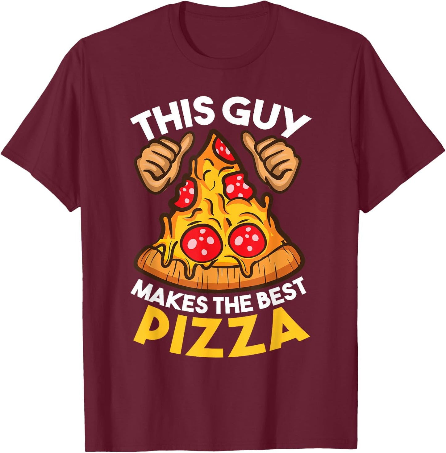 Funny Pizza Maker Gift Women Cool Guy Best Pizza T-Shirt - T-Shirt | Maroon