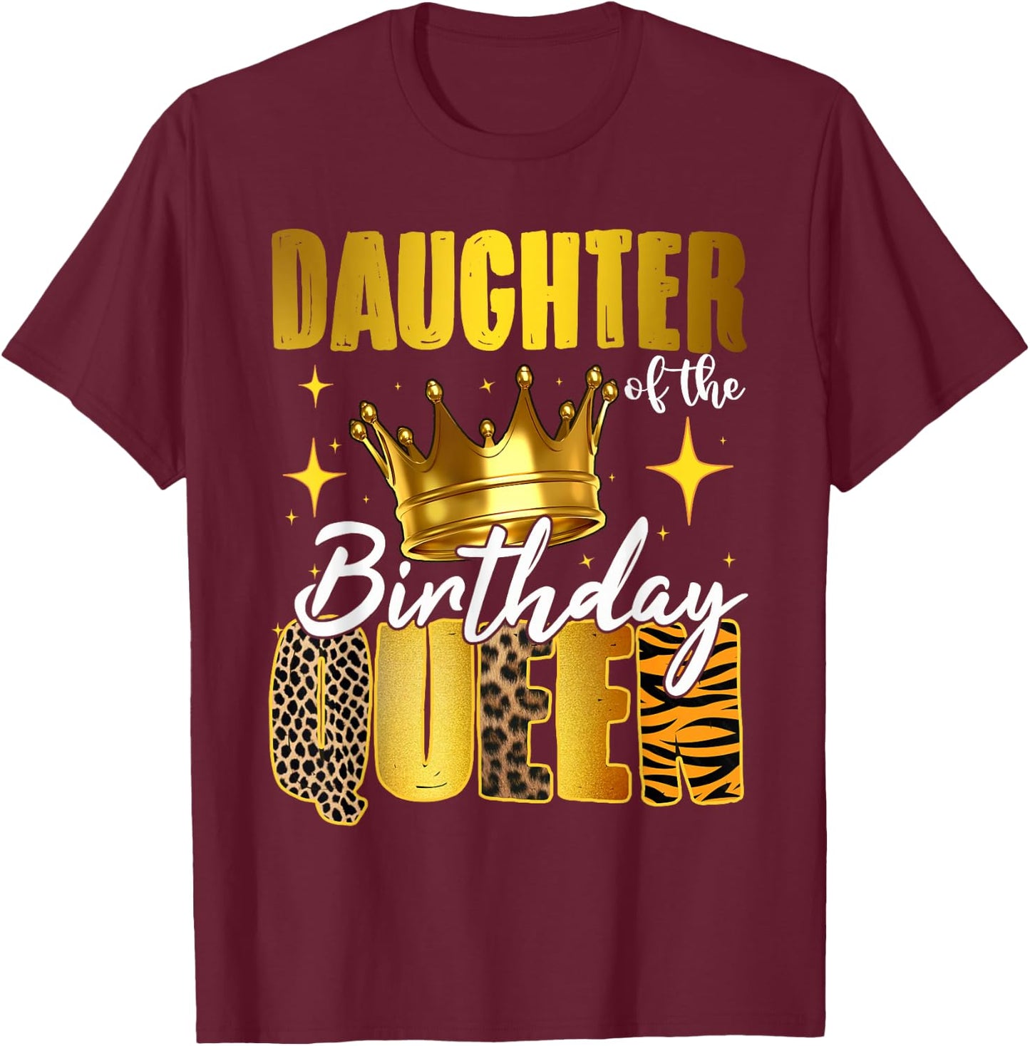 Daughter Of The Birthday Queen Women Bday Party Gift T-Shirt - T-Shirt | Maroon
