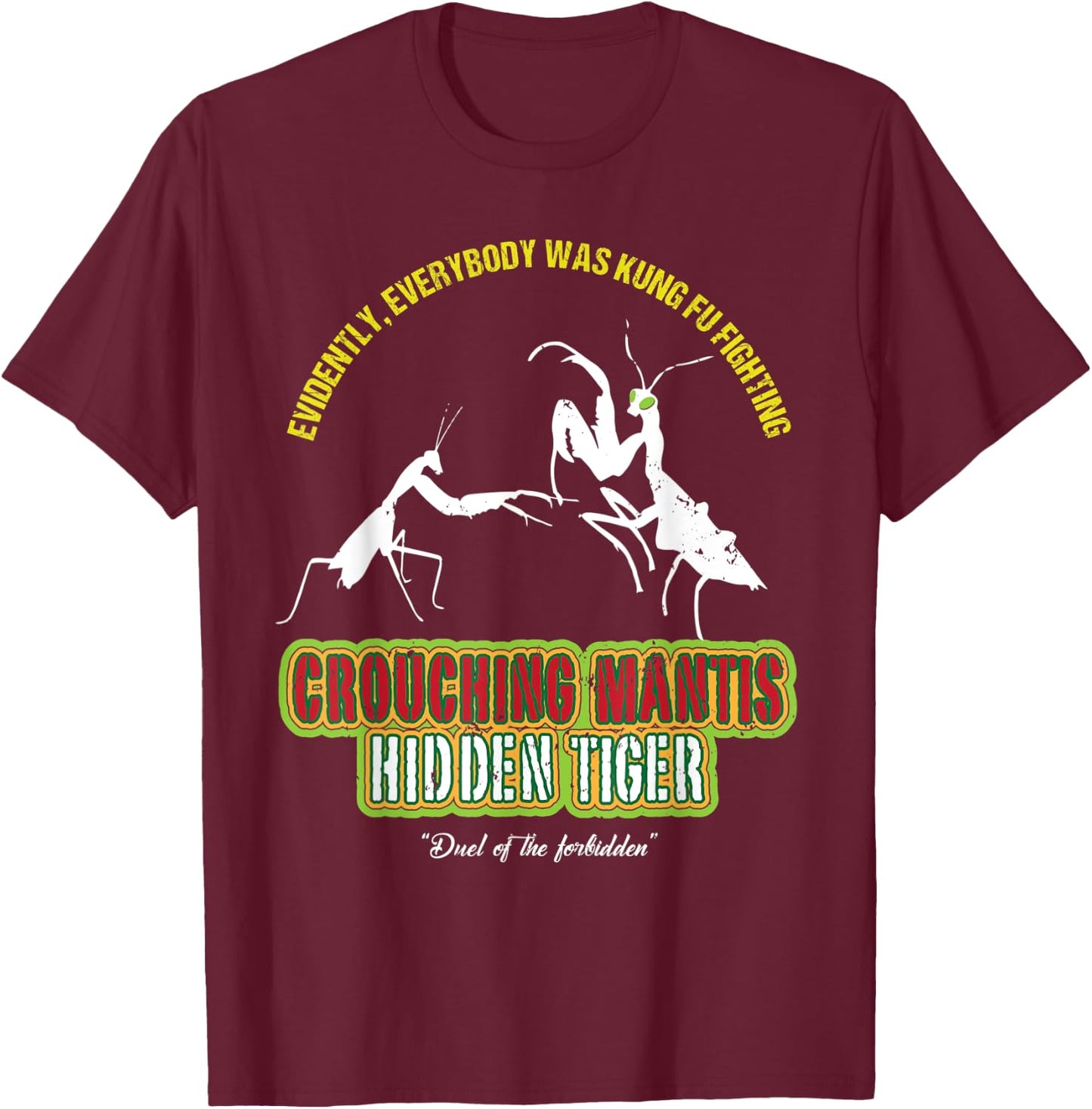 Crouching Mantis Hidden Tiger Kung Fu Fighting T-Shirt - T-Shirt | Maroon