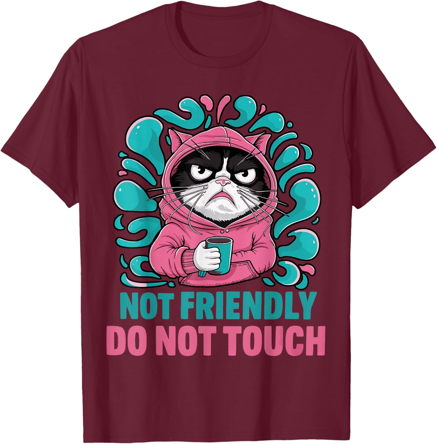Not Friendly Do Not Touch T-Shirt - T-Shirt | Maroon