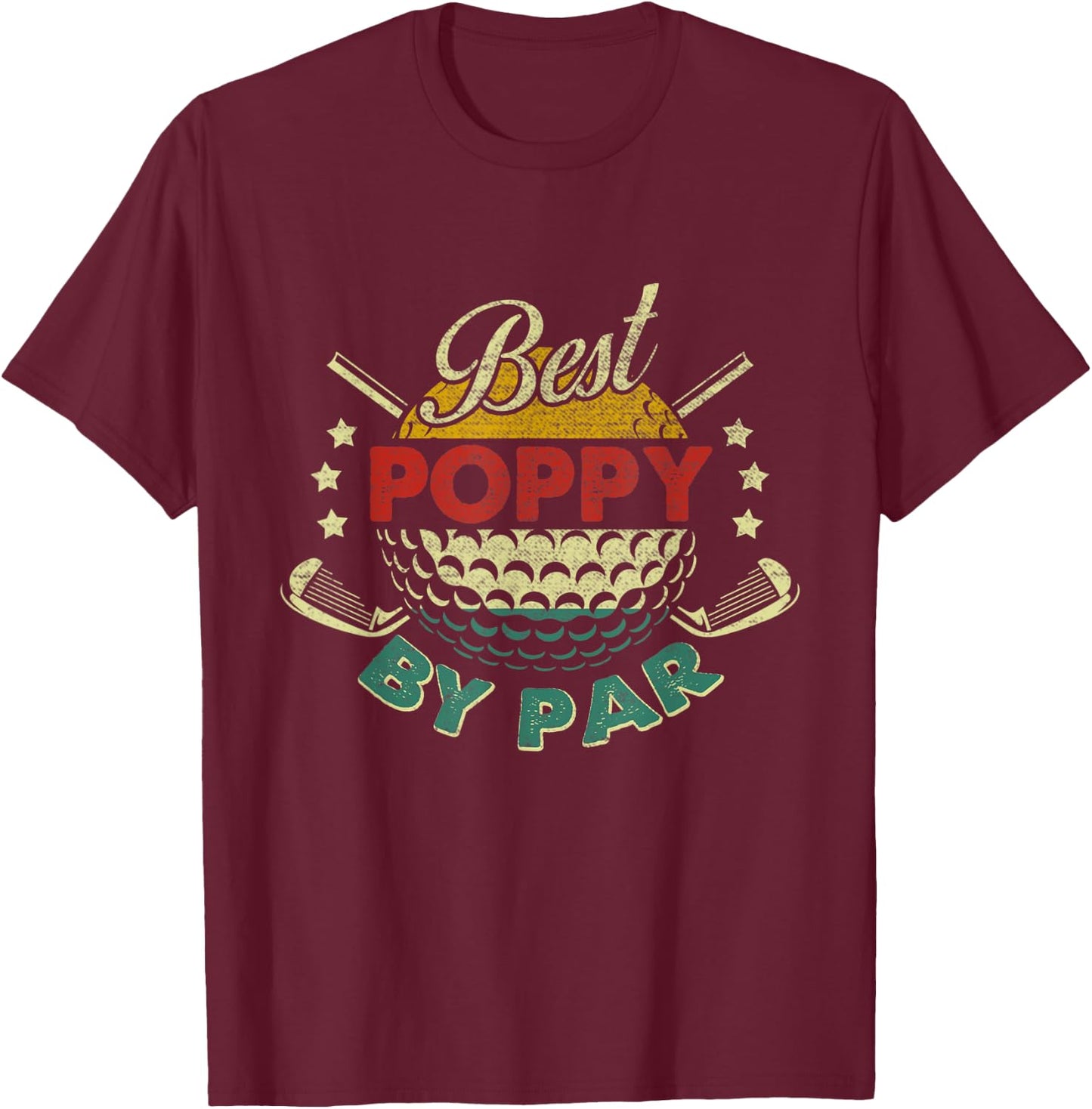 Best Poppy By Par Father's Day Gifts Golf Lover Golfer Shirt T-Shirt - T-Shirt | Maroon