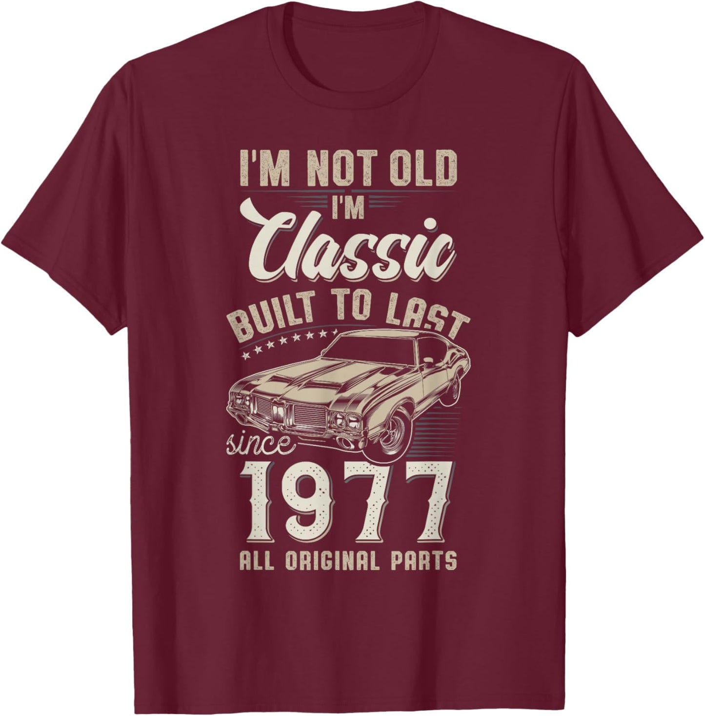 48th Birthday Born 1977 Classic Car T-Shirt - T-Shirt | Maroon