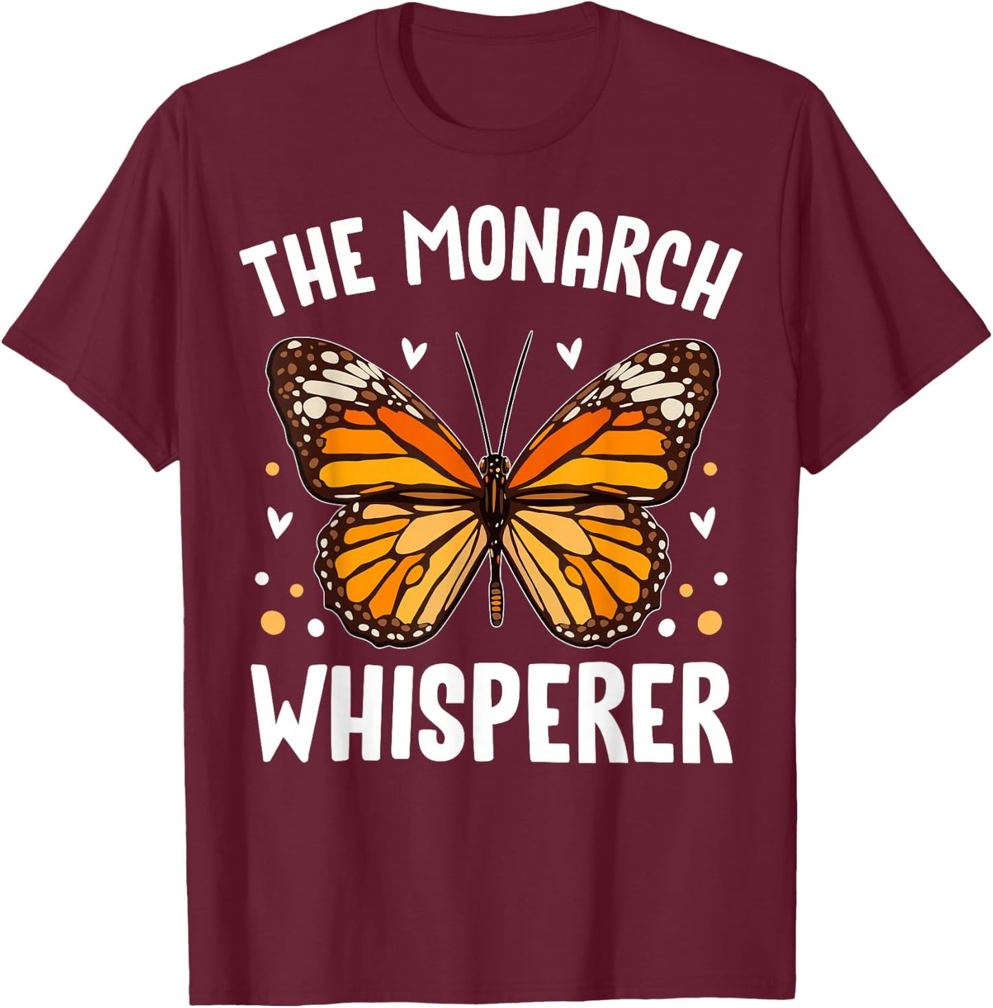 Monarch Butterflies Bugs Entomologists the Monarch Whisperer T-Shirt - T-Shirt | Maroon