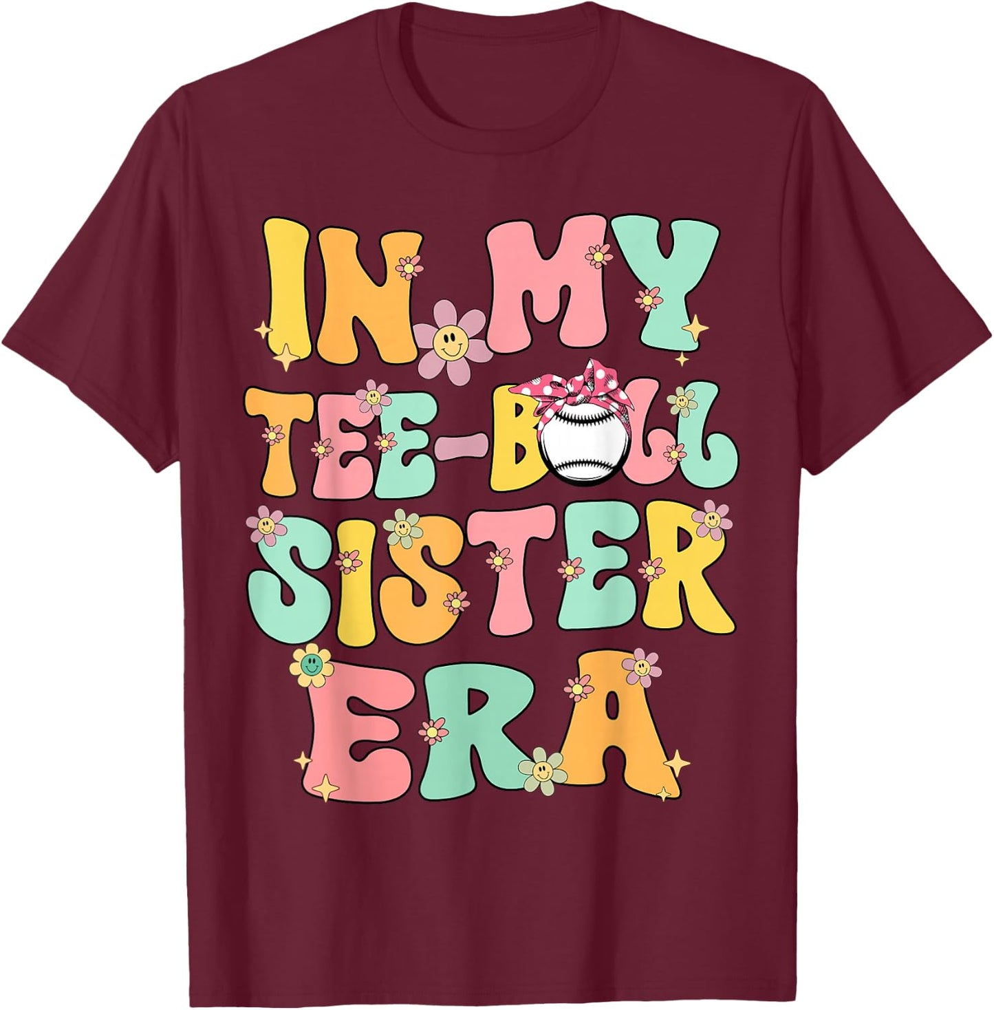 In My Teeball Sister Era Groovy Retro Tballl Sister Teeball T-Shirt - T-Shirt | Maroon
