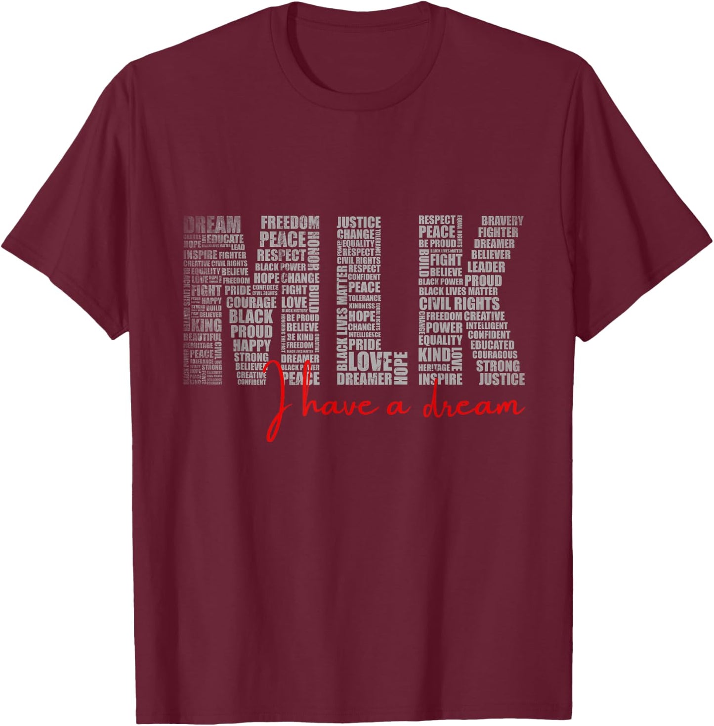 Martin Luther King Jr. MLK Day I Have a Dream Black History T-Shirt - T-Shirt | Maroon