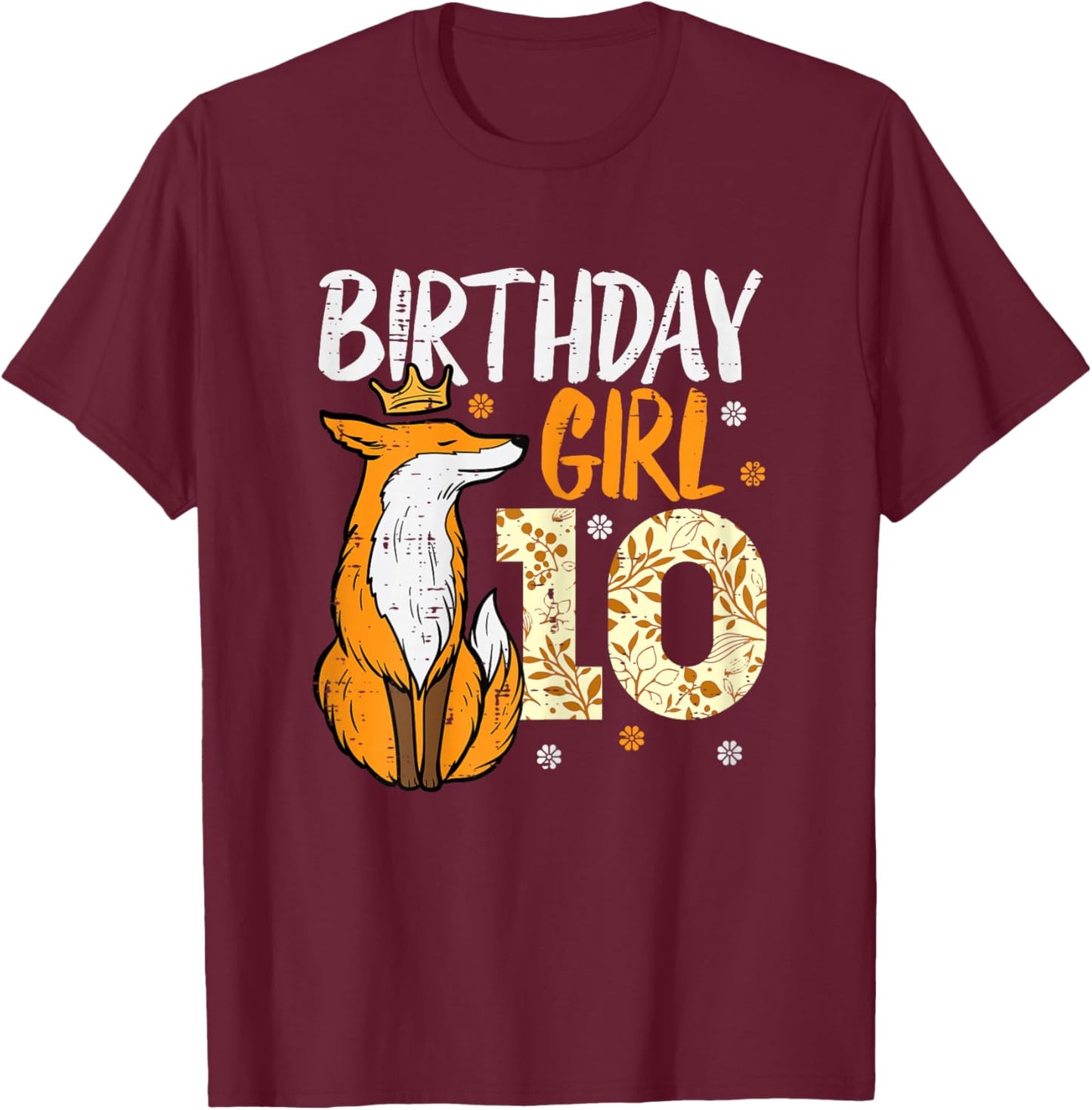 Birthday Girl 10 Fox Crown 10th Bday Party Animal Girls Kids T-Shirt - T-Shirt | Maroon