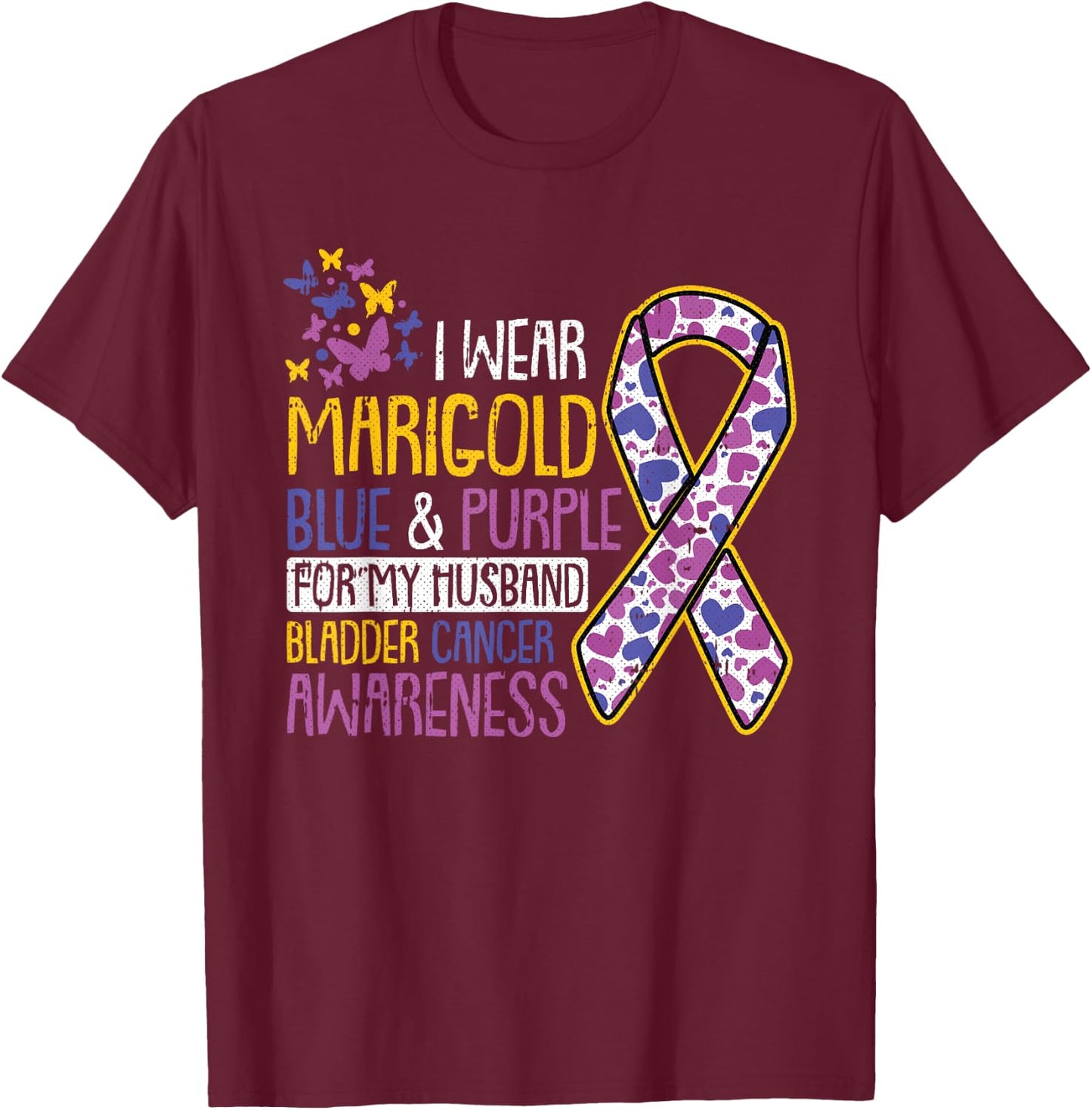 For My Husband Bladder Cancer Awareness Ribbon Warrior Dad T-Shirt - T-Shirt | Maroon